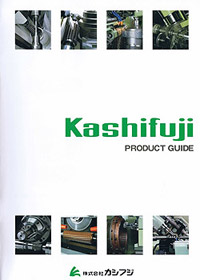 Kashifuji Machine Product Guide